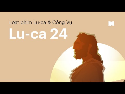 Sách Phúc âm Lu-ca Chương 24 - Gospel of Luke Ch. 24