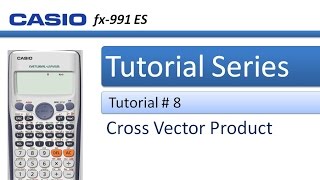 How to perform Cross Vector Product in Casio 991ES Calculator