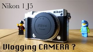 Nikon 1 J5 | Vlogging camera??? | EMV