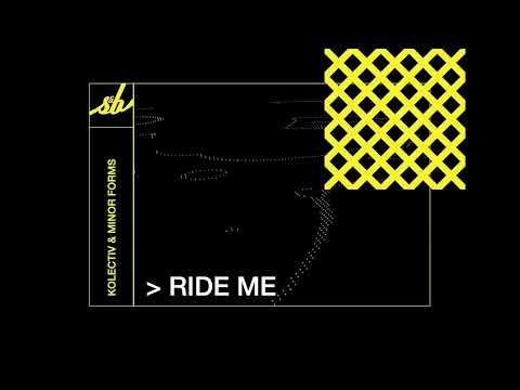 Kolectiv — Kolectiv & Minor Forms - Ride Me