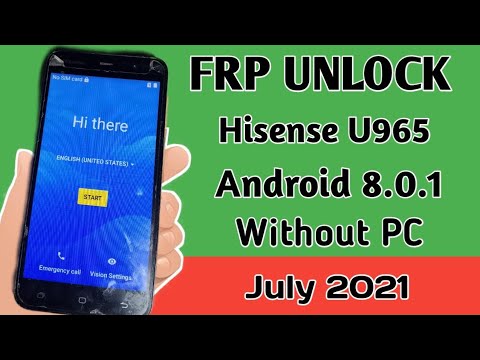 Hisense U965 2021 Android 8.0.1 Remove Google Unlock Hisense U965 / FRP Bypass Google Account NO PC