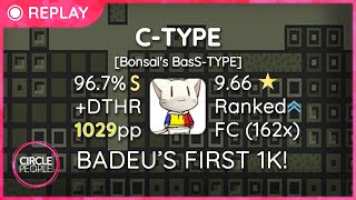 osu! | badeu | Tanaka Hirokazu - C-TYPE [Bonsai&#39;s BasS-TYPE] +DTHR 96.71% 1029pp