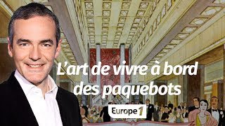 Au coeur de l'histoire: L’art de vivre à bord des paquebots (Franck Ferrand)