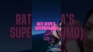 Rate #aespa 's #supernova (IMO) #kpopdanceclub #kpop