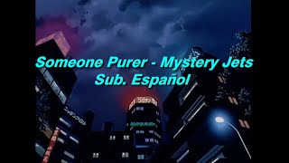 Someone Purer - Mystery Jets /// Sub. Español