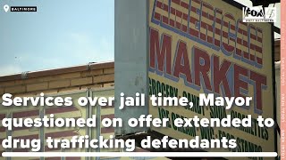 Services over jail time, Mayor questioned on offer extended to drug trafficking defendants