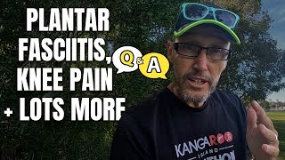Q AND A | Dealing with Plantar Fasciitis, knee pain | MAF running | and more...