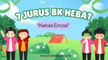 7 Jurus BK Hebat "Kelola Emosi" dengan Metode ARKA I Bimbingan Konseling II Fase E Kelas X