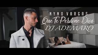 TEMAZO 2018 - NYNO VARGAS - Que te perdone Dios & DJ ADEMARO chords