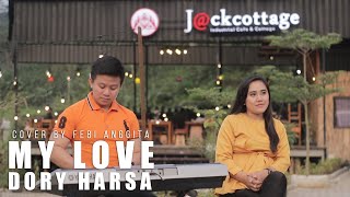MY LOVE - DORY HARSA cover FEBI ANGGITA