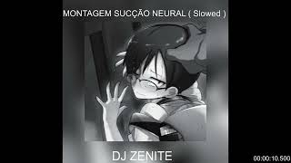 𝑴𝑶𝑵𝑻𝑨𝑮𝑬𝑴 𝑺𝑼𝑪çã𝑶 𝑵𝑬𝑼𝑹𝑨𝑳 𝑺𝒍𝒐𝒘𝒆𝒅 - 𝑫𝑱 𝒁𝑬𝑵𝑰𝑻𝑬