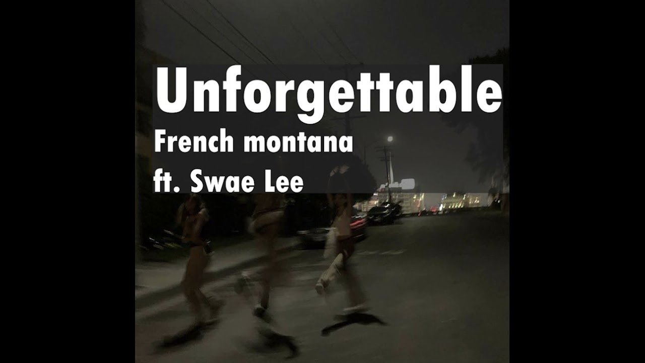 Unforgettable   French Montana and Swae Lee Official Audio