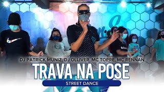 Street Dance - DJ Patrick Muniz, DJ Olliver, Mc Topre, MC Rennan - Trava na Pose -  (Prof DG Moraes)