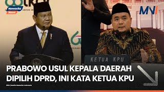 Begini Kata Ketua KPU Soal Usul Prabowo Kepala Daerah Dipilih DPRD