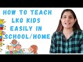 How to teach lkg kids in schoolguide for teachers and parents teaching kg students