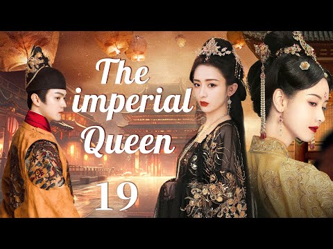 【ENG SUB】The imperial queen EP19 | Commoner girl's journey to survive in harem | Tong liya/ Xu Kai