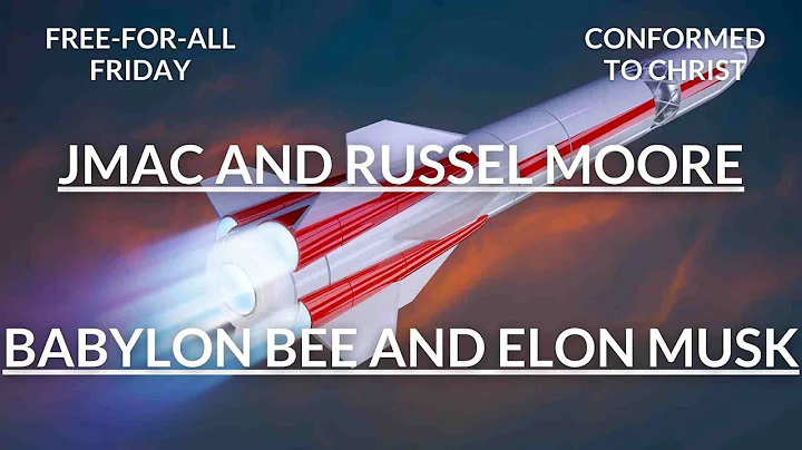 JMac and Russell Moore | Babylon Bee and Elon Musk — Free-for-All Friday