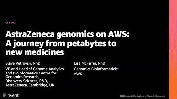 AWS re:Invent 2020: AstraZeneca genomics on AWS: A journey from petabytes to new medicines
