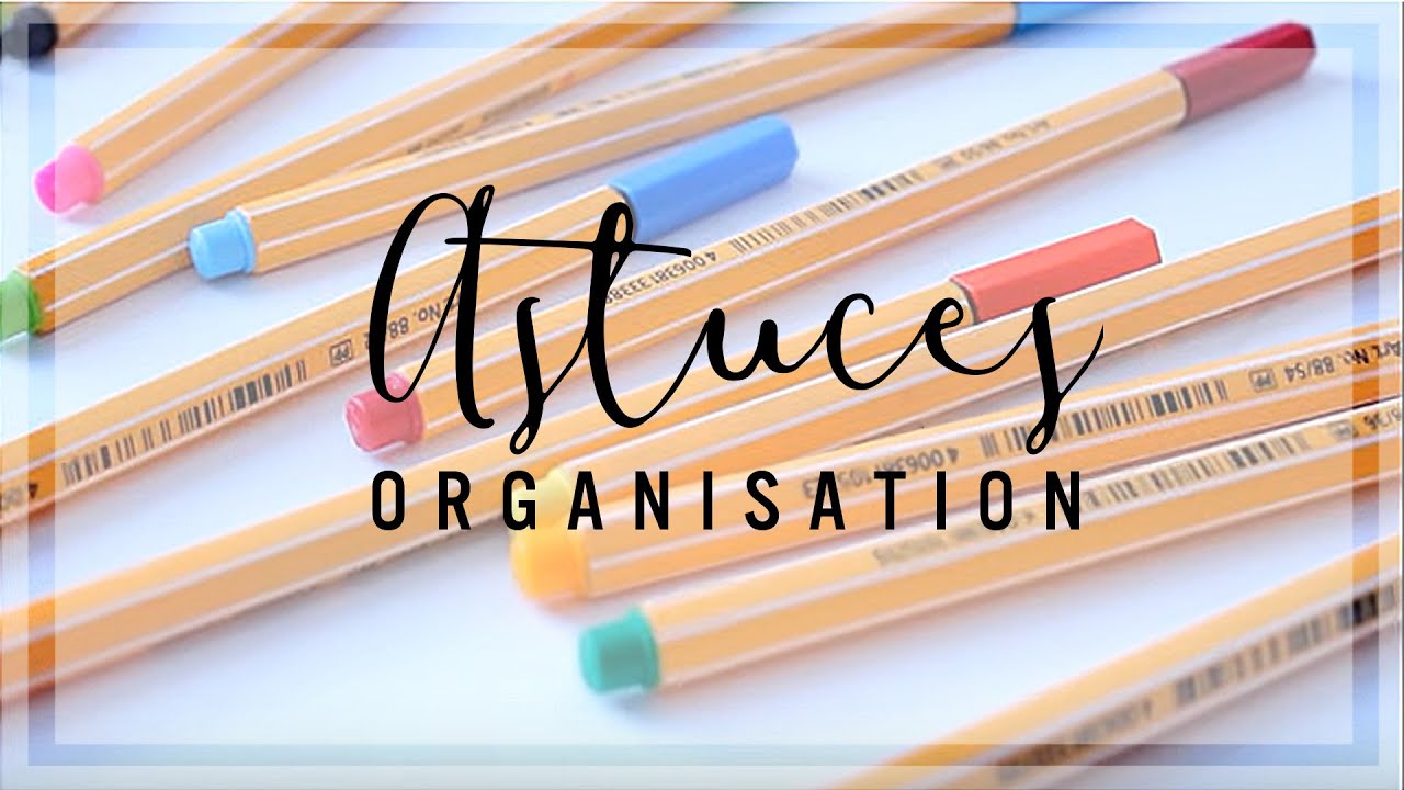 ▷ Comment être organisé ? 8 techniques pour vous guider