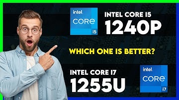 Intel Core i5 1240P vs Intel Core i7 1255U Comparison
