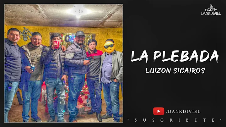 La Plebada - Luizon Sicairos (INEDITO 2022) "EXCLU...