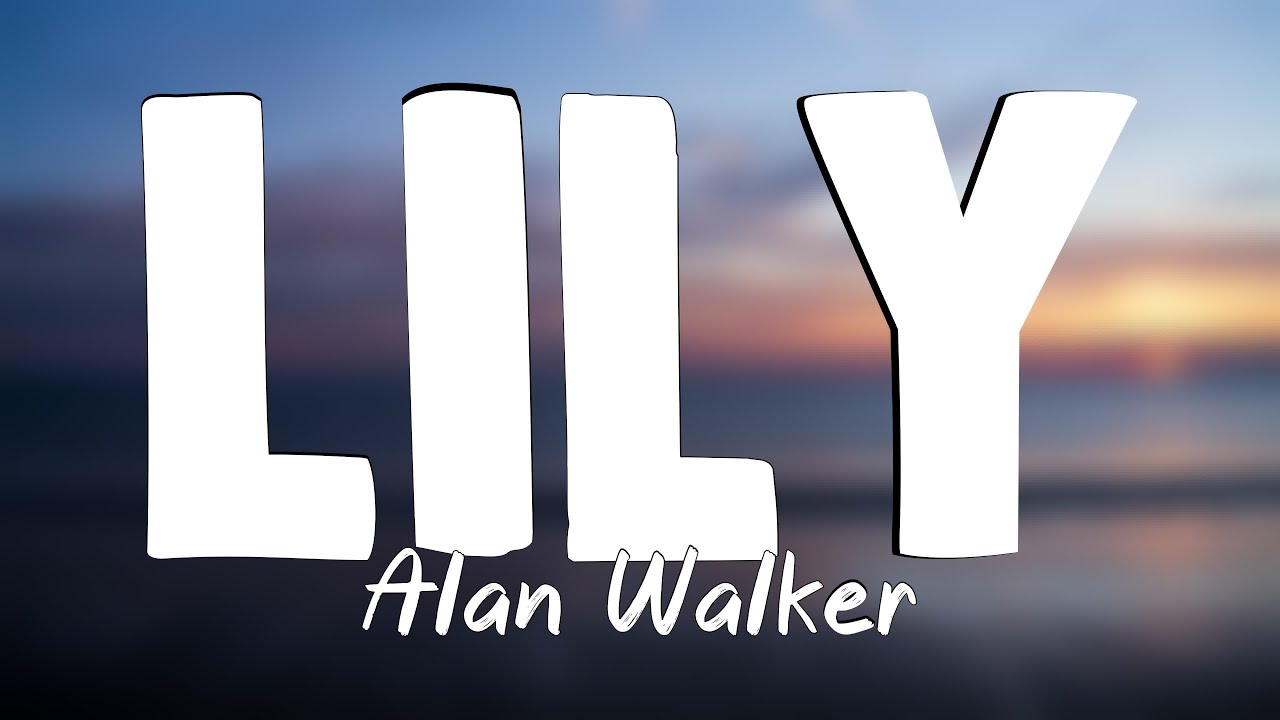Lily - Alan Walker,K-391,Emelie Hollow[Letra]🏔 - YouTube