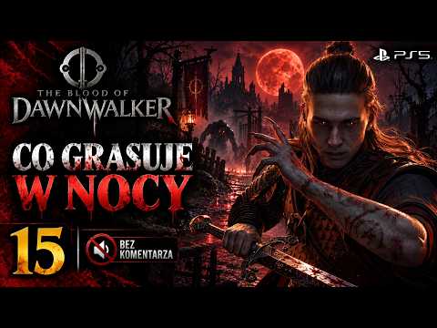 The Blood of Dawnwalker - Co grasuje w nocy - Rozdział 15 - Gameplay PL Bez Komentarza