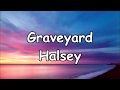 GRAVEYARD | HALSEY | LYRICS