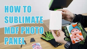 How to Sublimate MDF Photo Panel | Sublimation Tutorial