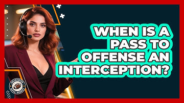 When Is A Pass To Offense An Interception?