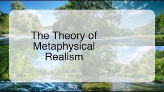 The Theory of Metaphysical Realism