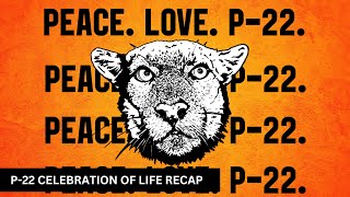 P-22 Celebration of Life Recap