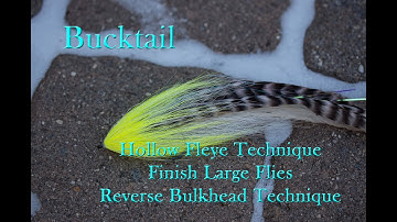 Bucktail - Reverse BULKhead, Finishing Large Flies