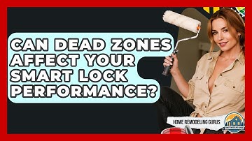 Can Dead Zones Affect Your Smart Lock Performance? - Home Remodeling Gurus