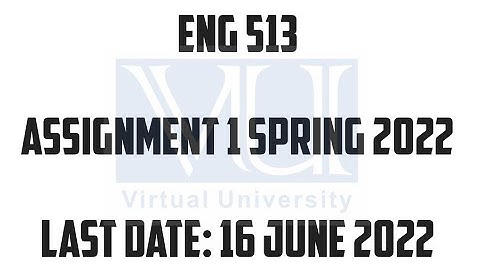Eng 513 Assignment 1 Solution 2022 || Eng 513 New Assignment Solution 💯 By Malik M. Zahid