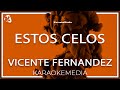 Estos Celos Vicente Fernandez (Karaoke)