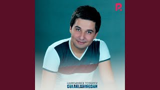 Gulaklaringdan - Hamdambek To'rayev