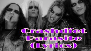 Crashdïet - Parasite Lyrics  (Check Comments)