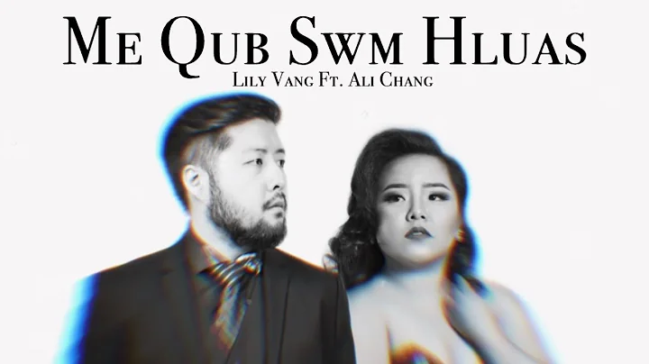 Lily Vang ft. Ali Chang- Me Qub Swm Hluas(Full Aud...