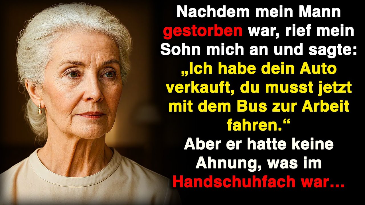 Nachdem mein Mann gestorben ist, sagte mein Sohn, er hätte mein Auto verkauft!