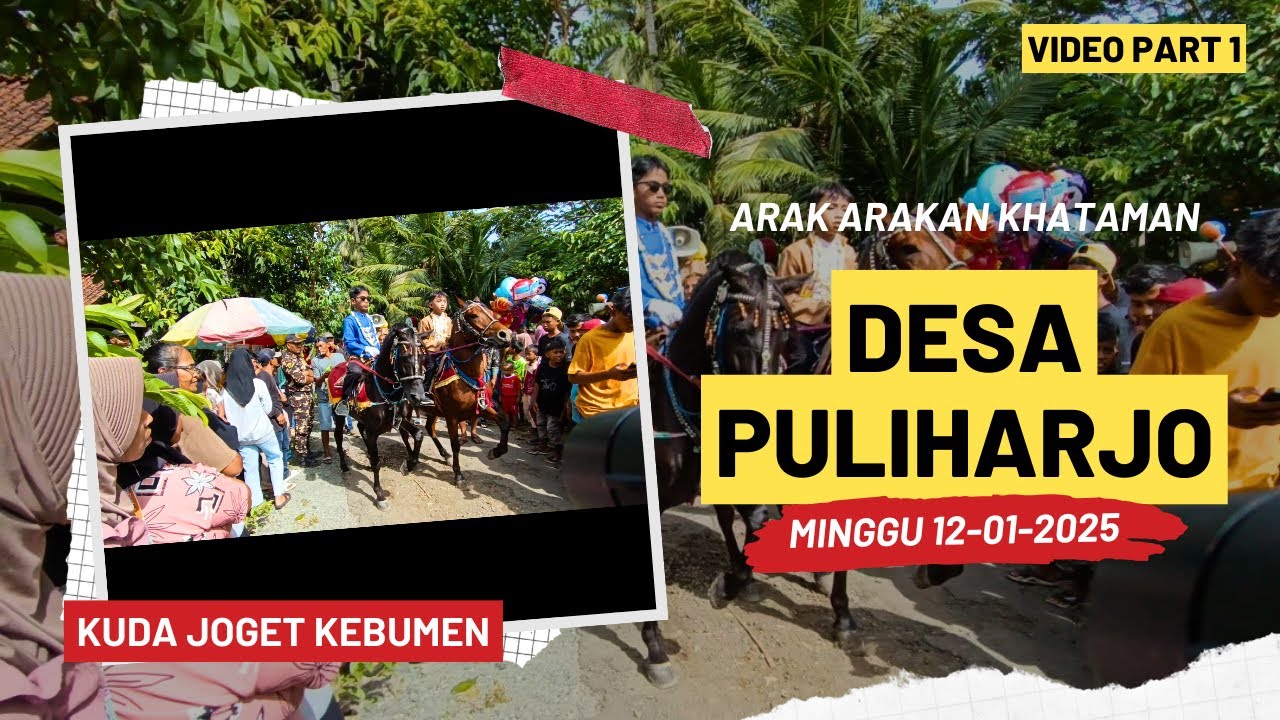 Kuda Joget terbaru di arak arakan khataman desa puliharjo puring minggu 12 januari 2025 - PART 1