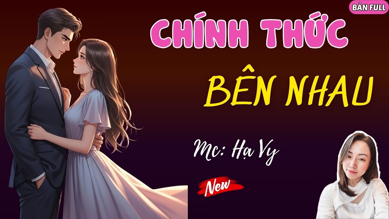 CHÍNH THỨC BÊN NHAU | MC HẠ VY DIỄN ĐỌC.