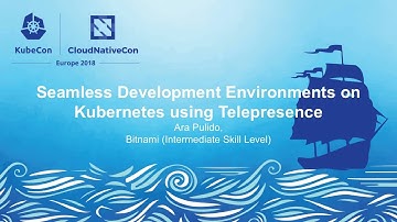 Seamless Development Environments on Kubernetes using Telepresence - Ara Pulido