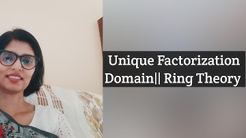 Unique Factorization Domain || Ring Theory II Lecture 2