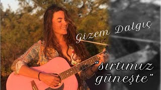 Gizem Dalgıç - Sırtımız Güneşte Resimi