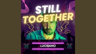 Download Lagu STILL TOGETHER (Radio Edit) Download Lagu STILL TOGETHER (Radio Edit)