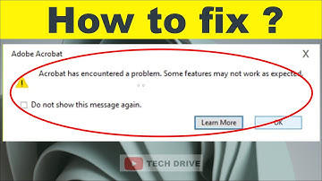 How to Fix Acrobat has encountered a problem. Some features may not work as expected(solved) - 2022
