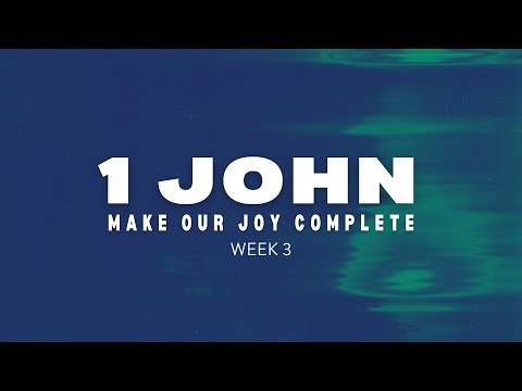 1 John: Week 3 | Stephen Willis | April 14, 2024