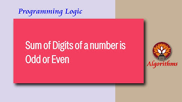 Exercise Solution Algorithm Sum of Digits of a number is Odd or Even