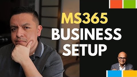 Microsoft 365 Business: Complete Guide for setting up your Business.